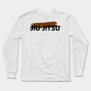 BJJ Brown Belt Brazilian Jiu Jitsu Long Sleeve T-Shirt